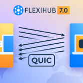 FlexiHub 7.0 with QUIC support